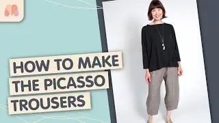 How to make the Picasso Trousers | The Sewing Workshop Sewalong