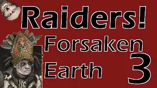 Raiders! Forsaken Earth ¦ Ep 3 ¦  Foundations of an Empire
