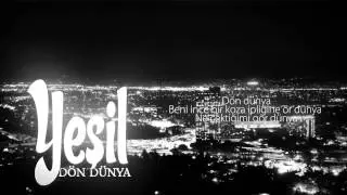 Yeşil - Dön Dünya