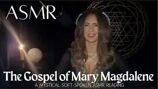 The Gospel of Mary Magdalene 🌹 A Mystical Soft Spoken ASMR Reading