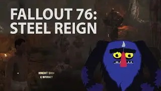 Fallout 76 Steel Reign pt 1 Vod