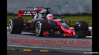 F1 2016 Haas time trial at Spain
