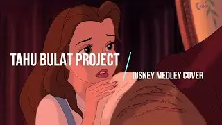 Disney Medley Cover - Tahu Bulat Project
