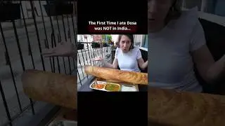 The First Time I Ate Dosa Was NOT in India 🇮🇳