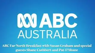 ABC Queensland Breakfast with Susan Graham - Shane Cuthbert Part 2