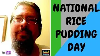 August 9, 2018 - National Rice Pudding Day
