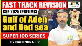 Gulf of Aden & Red Sea &ndash; Strategic Geography for UPSC | Fast Track Revision 2025