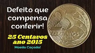 👌DEFEITO QUE COMPENSA CONFERIR! MOEDA DE 25 CENTAVOS ANO 2015. MOEDA CA&Ccedil;ADA!