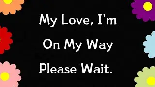 I’m coming — with a steady heart, open hands, and a love that knows the way.💋🥰😍❤️‍🔥