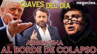 Claves del día: Argentina al borde del colapso, Ray Dalio avisa de una “guerra civil” y España fuera