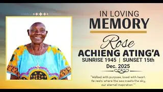 Celebrating the life of MAMA ROSE ACHIENG ATING'A