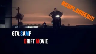 [GTA:SAMP Drift Movie] - Run | REUPLOADED! ///Read desc.