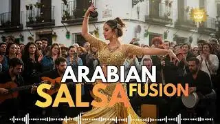 Desert Latin Rhythms 🏜 Cinematic Arabic Latin Fusion