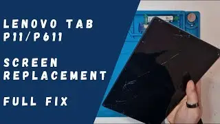 Lenovo Tab P11/P611 - Screen Replacement (FULL FIX)