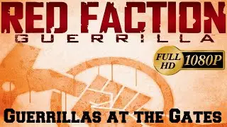 Red Faction Guerrilla - Guerrillas at the Gates PC/HD [1080p]