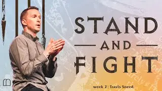 Stand and Fight | Travis Sneed | week 2