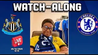 Newcastle  vs Chelsea LIVE Watch Along|Chelsea Aunty