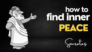 How to Find Inner Peace | Socrates Philosophy Lessons