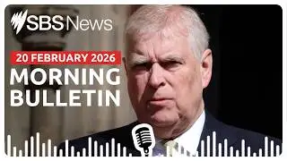 Andrew Mountbatten-Windsor is arrested | Morning News Bulletin 20 February 2026