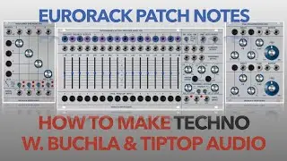 Maybe the BUCHLA & TIPTOP AUDIO system can make TECHNO. Let's see it. Modular synthesis- patch notes