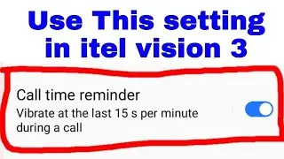 itel vision 3 me call time reminder setting on off kaise kare।call time reminder in itel vision 3