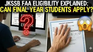 JKSSB FAA Eligibility 2025: Can Final Year Students Apply? | Graduation Cut-off Date Explained