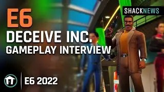 E6 - Deceive Inc. Gameplay Interview