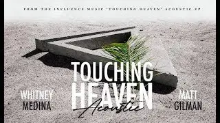 Touching Heaven Acoustic (Official Lyric Video) - Influence Music & Whitney Medina