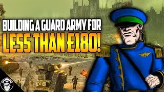 How to Make a FULL 2000pts Guard Army that is ACTUALLY GOOD for less than &pound;180! | Warhammer 40,000