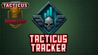 Warmasters 101: Tacticus Tracker