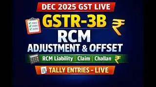 DEC 2025 GST LIVE | GSTR-3B Adjustment, Offset & RCM Liability Calculation with Tally Entries