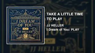 JJ Heller - Take A Little Time To Play
