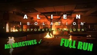 Alien Isolation: Corporate Lockdown DLC [ALL OBJECTIVES ✓]