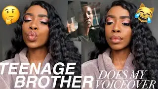 *HILARIOUS* TEENAGE BROTHER DOES MY VOICEOVER🤣 FT. WIGGINS HAIR