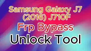Samsung Galaxy J7 (2016) frp bypass unlocktool