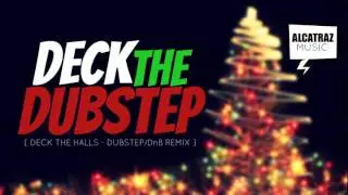 Alcatraz - Deck the Dubstep