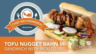 National Food Group || Chef Recommends: Tofu Nugget Banh MI