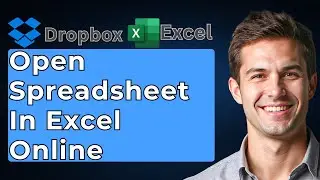 How To Open A Spreadsheet From Dropbox In Excel Online [2026 Guide]