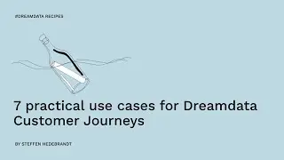 7 practical use cases for Dreamdata Customer Journeys