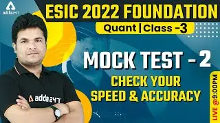ESIC 2022 FOUNDATION | MATHS CLASS 3 | Score 25/25 | MOCK TEST 2