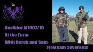 Berthier M1907/15 Carbine | At the Farm with Derek and Sam