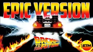 Back To The Future Theme | Epic Trailer Version