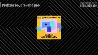 Prefixes re-, pre- and pro- | Learning English Vocabulary