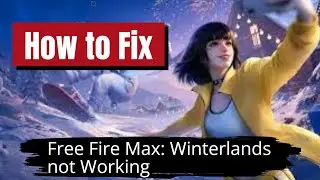 Free Fire Max: Winterlands App Not Working? Fix It Fast!