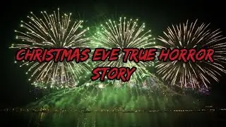 Christmas Eve Disturbing True Horror Stories