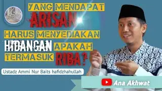 Yang mendapat arisan harus menyediakan hidangan apakah termasuk riba? | Ustadz Ammi Nur Baits