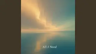 All I Need