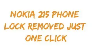 How To Nokia 215 Phone Lock Removed Easy Tips
