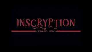 INSCRYPTION KAYCEE MOD + MOUTHWASHING