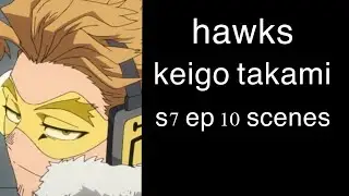 Hawks/Keigo Takami Scene Pack s7 ep 10 scenes